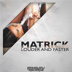 MatricK - Louder And Faster Album