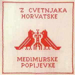 Various - 'Z Cvetnjaka Horvatske - Međimurske Popijevke Album