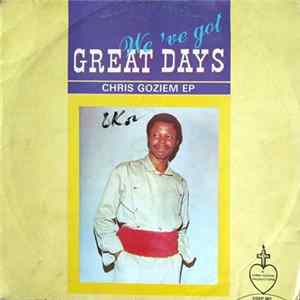 Chris Goziem Ep - We've Got Great Days Album