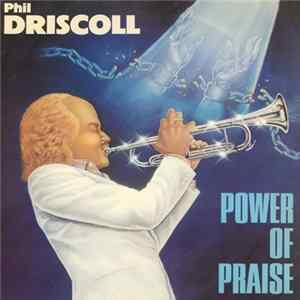 Phil Driscoll - Power Of Praise Album