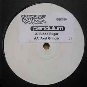 Pendulum - Blood Sugar / Axlegrinder Album