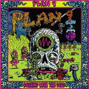 Plan 9 - Dealing With The Dead Album