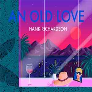 Hank Richardson - An Old Love Album