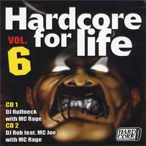 DJ Ruffneck / DJ Rob feat. MC Joe With MC Rage - Hardcore For Life Vol. 6 Album