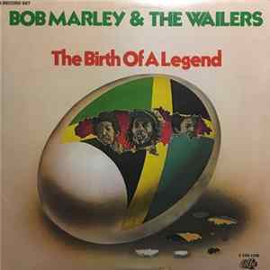 Bob Marley & The Wailers - The Birth Of A Legend Album