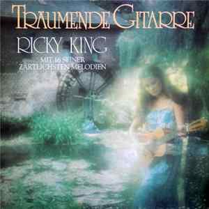 Ricky King - Träumende Gitarre (Mit 16 Seiner Zärtlichsten Melodien) Album