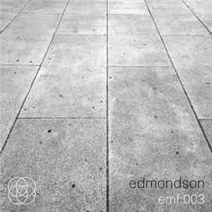 Edmondson - EMF:003 Album