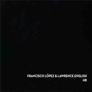 Francisco López & Lawrence English - HB Album