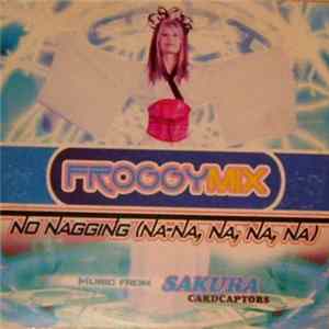 Froggy Mix - No Nagging (Na-Na, Na, Na, Na) Album