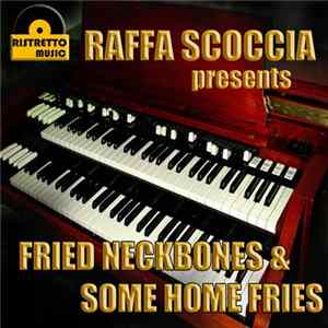 Raffa Scoccia - Fried Neckbones & Some Home Fries Album