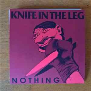 Knife In The Leg - Nothing Album