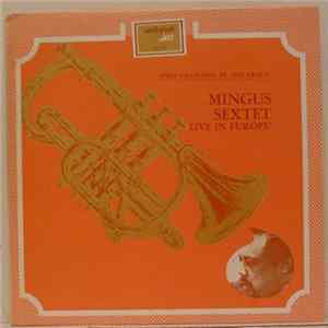 Mingus Sextet - Live In Europe Album