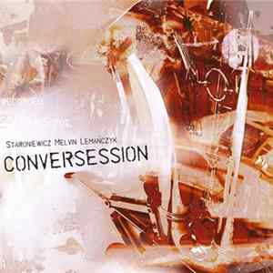 Staroniewicz, Melvin, Lemańczyk - Conversession Album