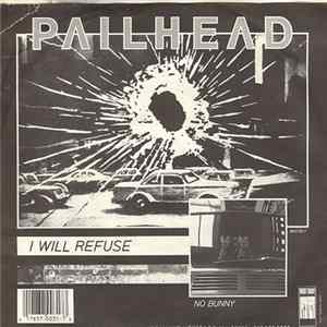 Pailhead - I Will Refuse Album
