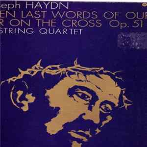 Franz Joseph Haydn, Aeolian String Quartet - The Seven Last Words Of Our Saviour On The Cross, Op. 51 Album