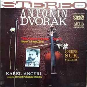 Antonín Dvořák - Josef Suk ‧ Czech Philharmonic Orchestra ‧ Karel Ančerl - Violin Concerto ‧ Romance For Violin Album