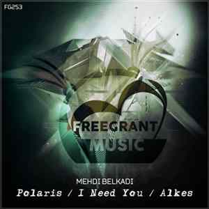 Mehdi Belkadi - Polaris / I Need You / Alkes Album