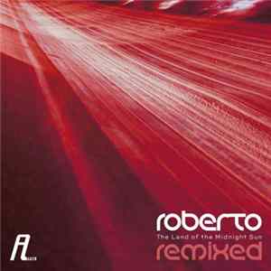 Roberto - The Land Of The Midnight Sun (Remixed) Album