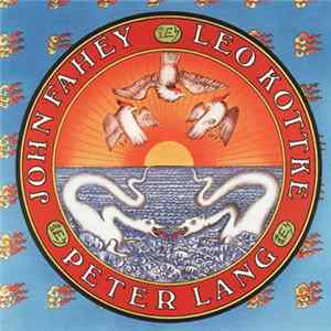 Leo Kottke / Peter Lang / John Fahey - Leo Kottke / Peter Lang / John Fahey Album