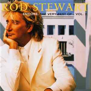 Rod Stewart - Encore: The Very Best Of Rod Stewart, Vol. 2 Album