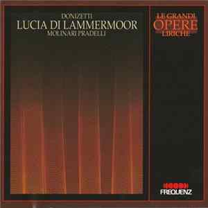 Donizetti, Renata Scotto, Luciano Pavarotti, Piero Cappuccilli, Francesco Molinari-Pradelli - Lucia Di Lammermoor Album
