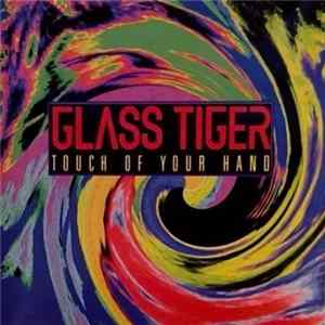 Glass Tiger - Touch Of Your Hand Album
