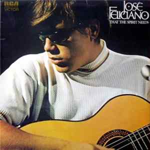 José Feliciano - That The Spirit Needs Album