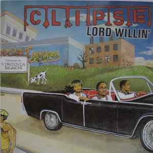 Clipse - Lord Willin' Album