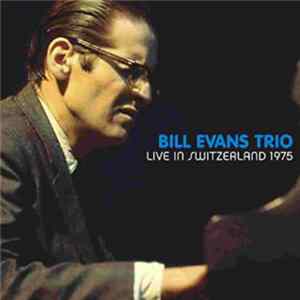Bill Evans Trio - Live In Switzerland 1975 Album