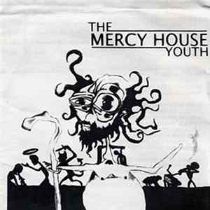 Fires To The East, The Mercy House Youth - Fires To The East / The Mercy House Youth Album