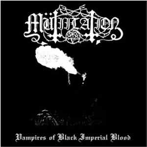 Mütiilation - Vampires Of Black Imperial Blood Album