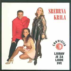 Srebrna Krila - Ljubav Je Za Ljude Sve Album