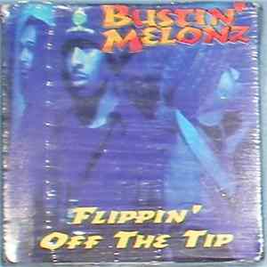 Bustin' Melonz - Flippin' Off The Tip / 1994 Album
