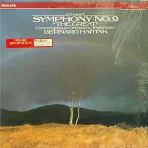 Schubert - Concertgebouw Orchestra, Amsterdam, Bernard Haitink - Symphony No. 9 "The Great" Album