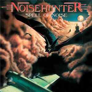Noisehunter - Spell Of Noise Album
