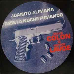 Willie Colon & Hector Lavoe - Juanito Alimaña / Pase La Noche Fumando Album