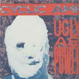 Cyclic Amp - Ugly As Power Album
