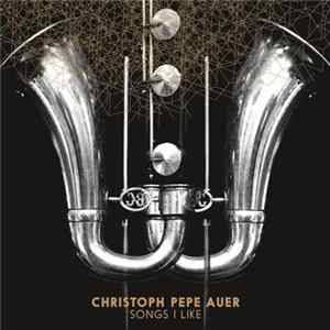 Christoph Pepe Auer - Songs I Like Album