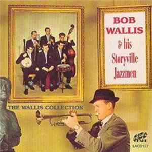 Bob Wallis And His Storyville Jazzmen - The Wallis Collection Album