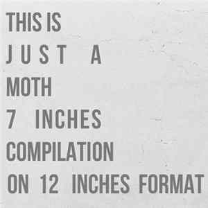 Moth - This Is Just A Moth 7 Inches Compilation On 12 Inches Format Album