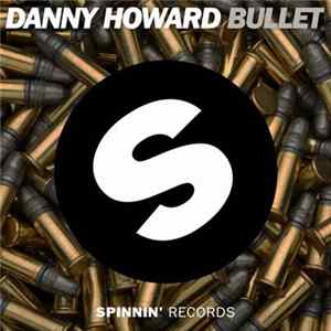 Danny Howard - Bullet Album