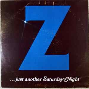 Z - ...Just Another Saturday Night Album