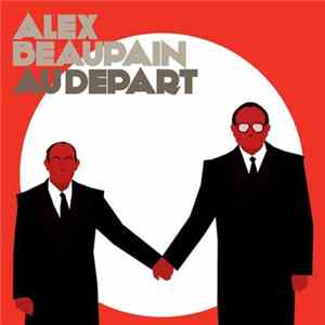 Alex Beaupain - Au Depart Album