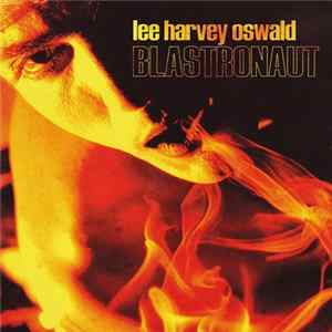 The Lee Harvey Oswald Band - Blastronaut Album