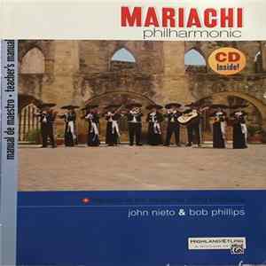 John Nieto & Bob Phillips - Mariachi Philharmonic: Mariachi In The Traditional String Orchestra Album