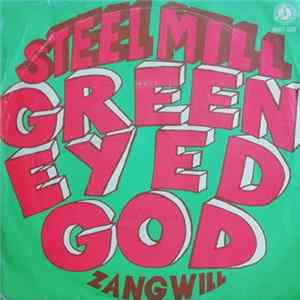 Steel Mill - Green Eyed God Album