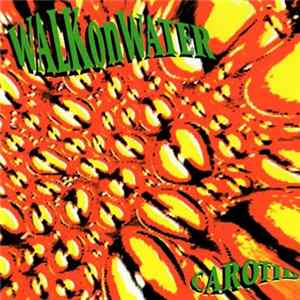 Walk On Water - Carotid Album