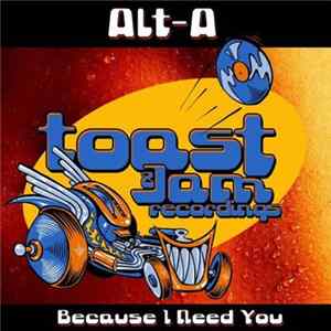 Alt-A - Because I Need You Album