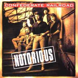 Confederate Railroad - Notorious Album