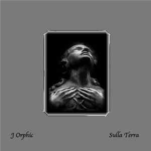 J Orphic - Sulla Terra Album